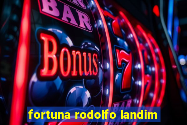 fortuna rodolfo landim